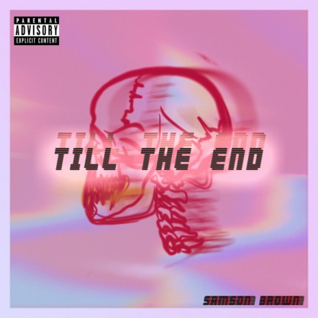 TILL THE END | Boomplay Music