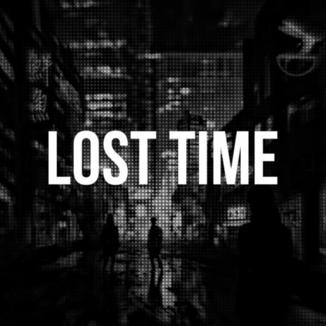 Lost Time | Boomplay Music