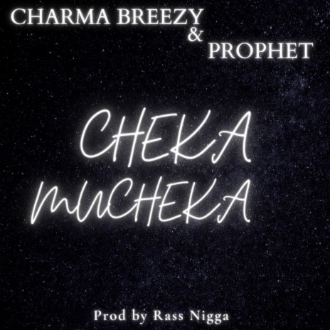 Cheka Mucheka ft. Prophet | Boomplay Music