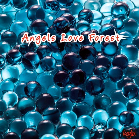 Angels Love Forest | Boomplay Music