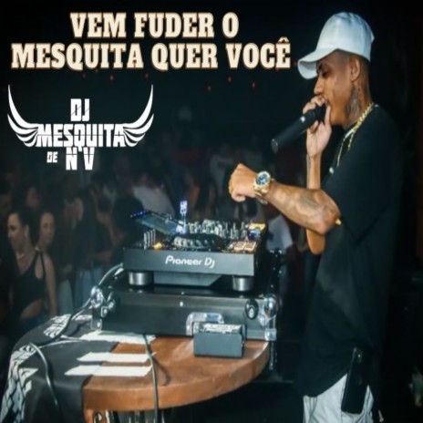 Vem Fuder o Mesquita Quer Você | Boomplay Music