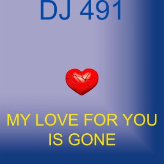 My Love For You Is Gone (Extended Mix)