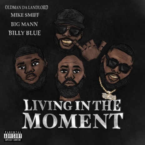 Living In The Moment ft. Mike Smiff, Big Mann & Billy Blue | Boomplay Music
