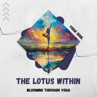 The Lotus Within: Blooming Through Yoga