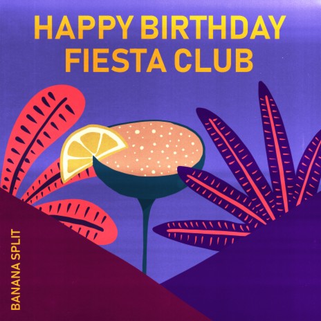 Happy Birthday - Fiesta Club | Boomplay Music