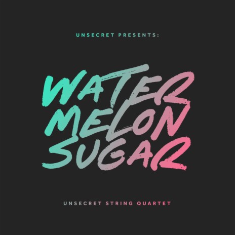 Watermelon Sugar ft. Unsecret String Quartet | Boomplay Music