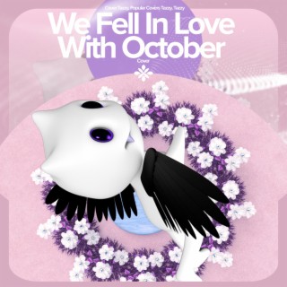 We Fell In Love With October - Remake Cover