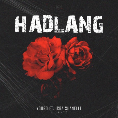 Hadlang ft. J-Lhutz & Irra Shanelle | Boomplay Music