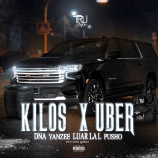 KILOS X UBER ft. Yanzee, Pusho & Luar La L lyrics | Boomplay Music
