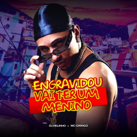 Engravidou Vai Ter um Menino ft. Mc Gringo | Boomplay Music