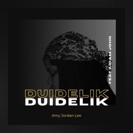 Amy Jordan-Lee Duidelik ft. Aidam-John | Boomplay Music