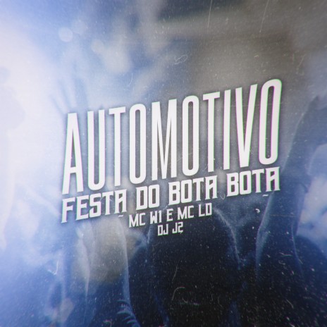 Automotivo Festa do Bota Bota ft. MC LD & DJ J2 | Boomplay Music