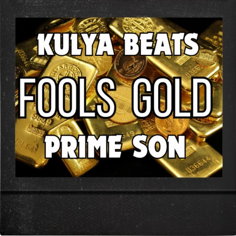 Fools Gold ft. KULYA BEATS | Boomplay Music