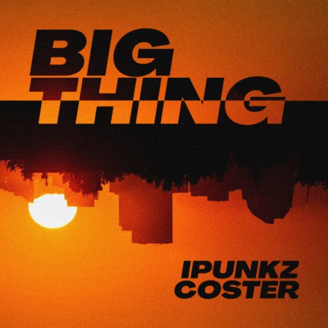 Big Thing ft. Coster | Boomplay Music