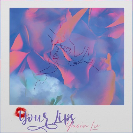 Your Lips | Boomplay Music