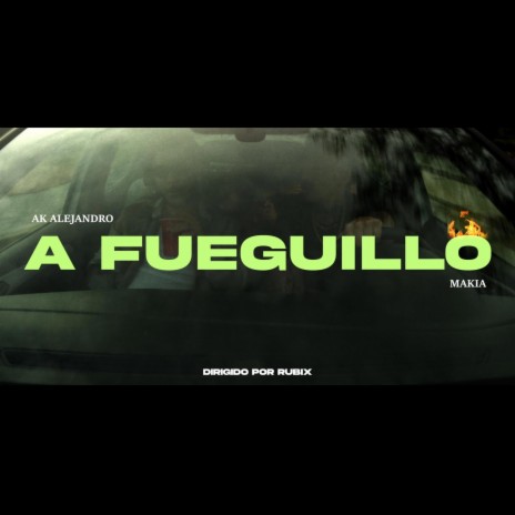 A Fueguillo ft. Makia | Boomplay Music