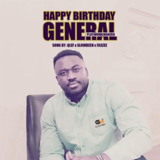 Happy Birthday General (feat. Faxzee & Slowdeen)