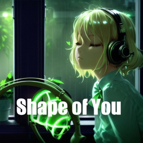 Shape of You| LOFI BEATS | Boomplay Music