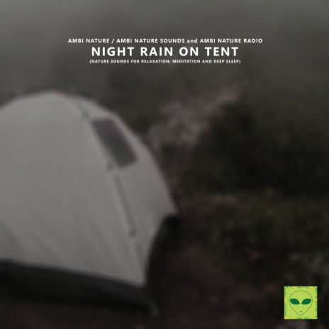 Sleep Sounds of Rain on Tent ft. Ambi Nature Radio & Ambi Nature | Boomplay Music