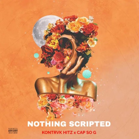 NOTHING SCRIPTED (Radio Edit) ft. CAP SO G | Boomplay Music