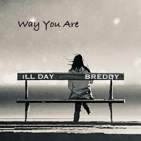 Way You Are ft. iLL DAY | Boomplay Music