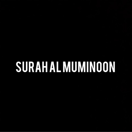Surah Al Muminoon | Boomplay Music