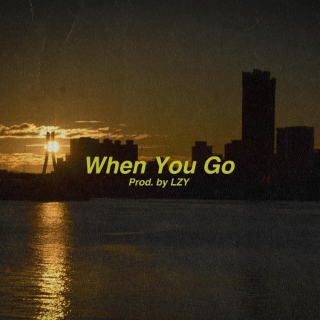 When You Go | Boomplay Music