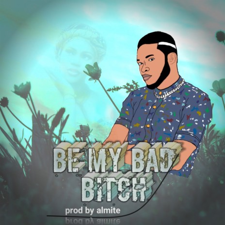 Be My Bad Bitch | Boomplay Music