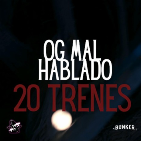 OG MALHBALADO (20TRENES) | Boomplay Music