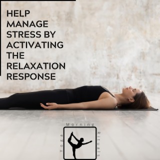 Help Manage Stress by Activating the Relaxation Response