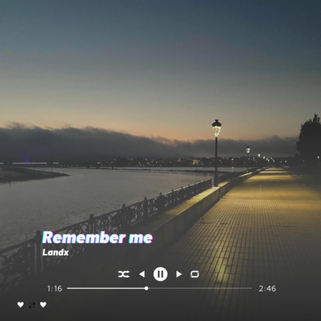 Remember Me | Boomplay Music