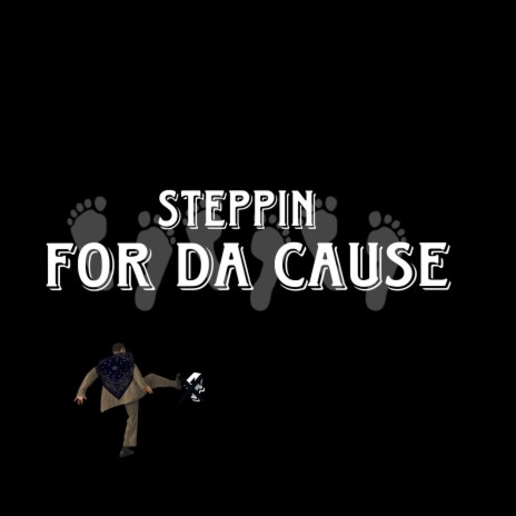 Steppin for da cause ft. Siete100k | Boomplay Music