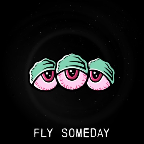 Fly Someday | Boomplay Music