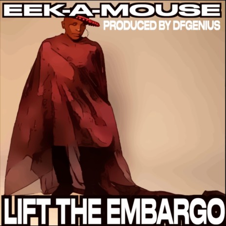 Lift the embargo ft. Eek-A-Mouse | Boomplay Music