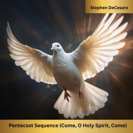 Pentecost Sequence (Come, O Holy Spirit, Come) | Boomplay Music