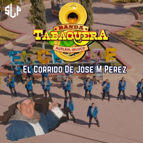 El Corrido De Jose M Perez | Boomplay Music