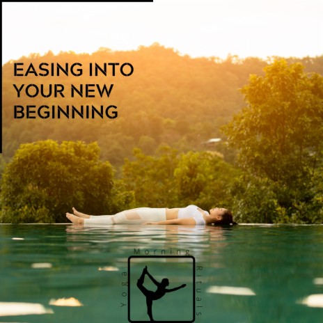 Easing Into Your New Beginning ft. Yoga Workout Music & Spiritual Fitness Music