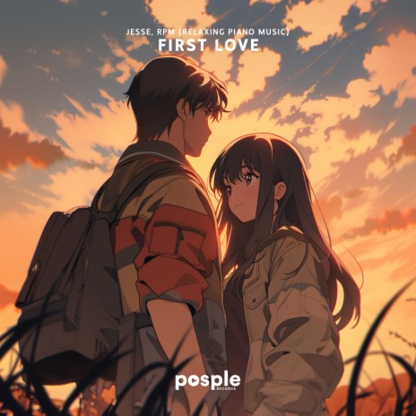 First Love ft. Posple Records & RPM (Relaxing Piano Music)