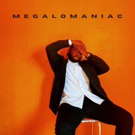 Megalomaniac