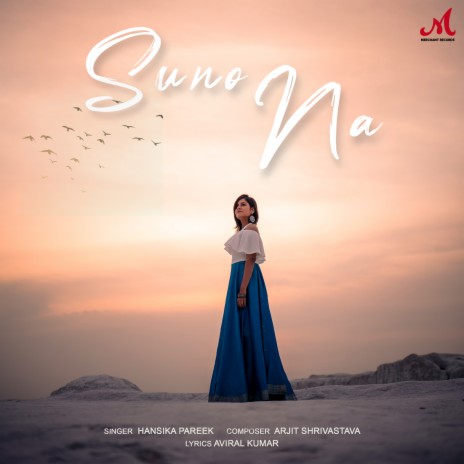 Suno Na ft. Aviral Kumar & Arjit Shrivastava | Boomplay Music