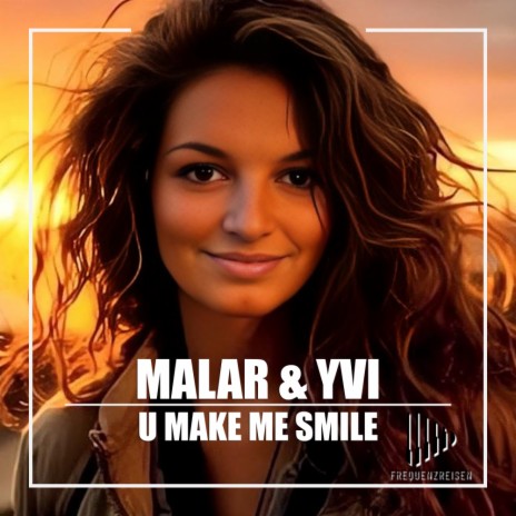 U Make Me Smile ft. YVI | Boomplay Music