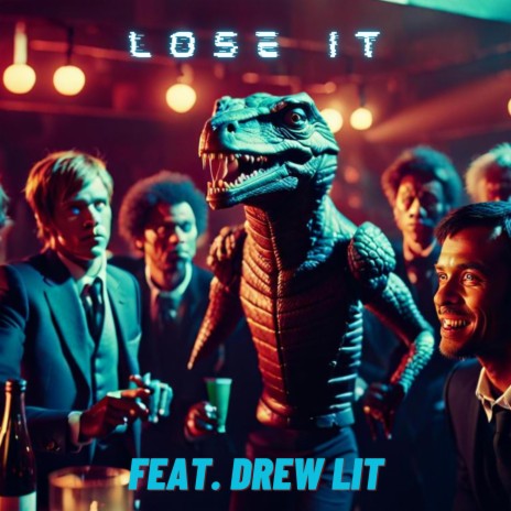 Lose It ft. Drew Lit | Boomplay Music