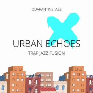 Urban Echoes: Trap Jazz Fusion
