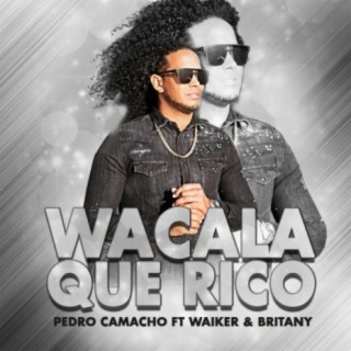 Wacala Que Rico (feat. Waiker & Britany)