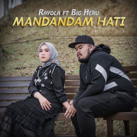 Mandandam Hati ft. Big heru | Boomplay Music