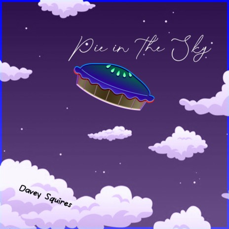 Pie in the Sky | Boomplay Music