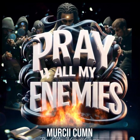 Pray 4 All My Enemies