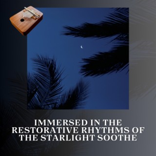 Immersed in the Restorative Rhythms of the Starlight Soothe