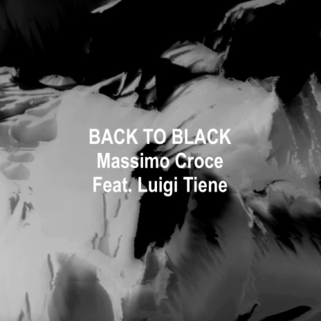 Back to Black ft. Luigi Tiene