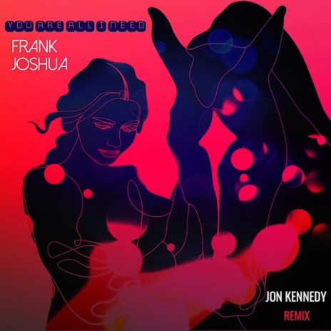 You Are All I Need (Jon Kennedy Remix) | Boomplay Music